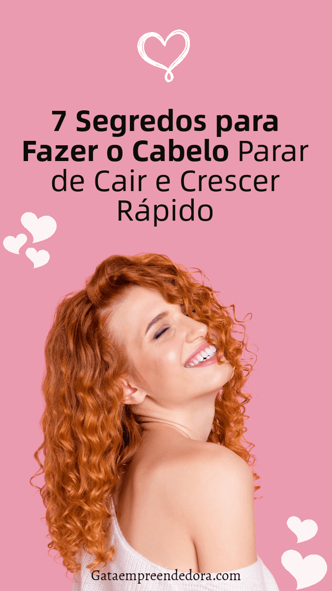 Como Fazer o Cabelo Parar de Cair e Crescer Rápido: Com 7 Segredos