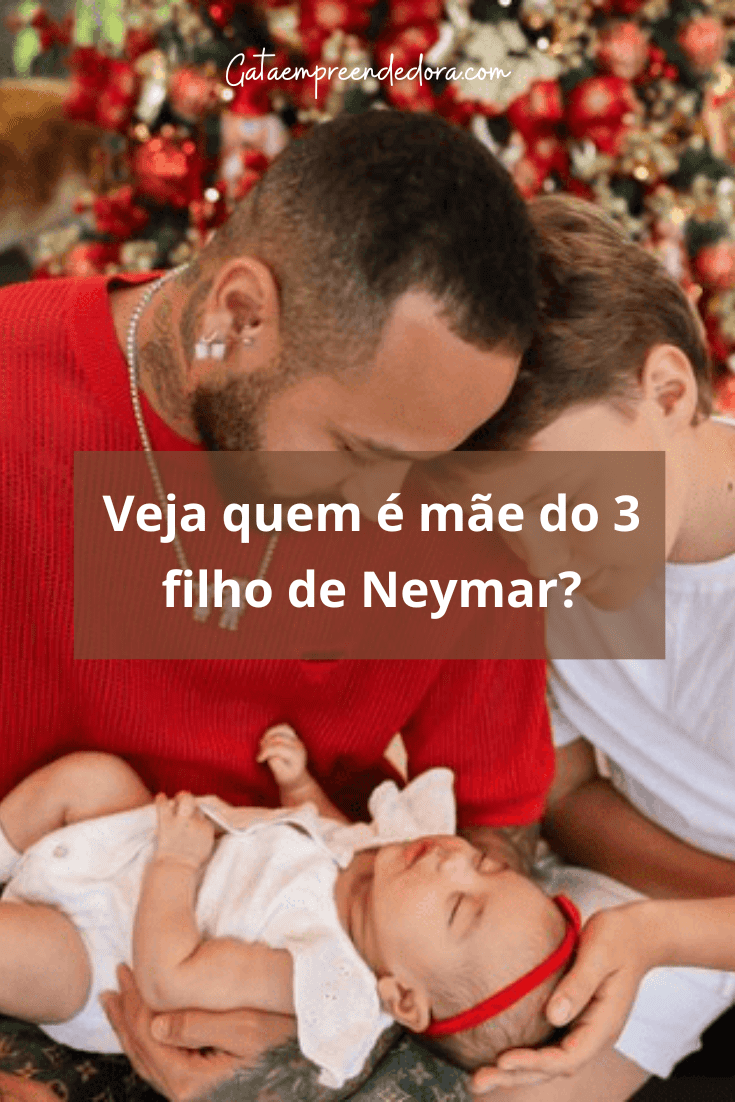 quem é mãe do 3 filho de Neymar?