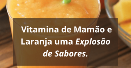 Vitamina de Mamão e Laranja