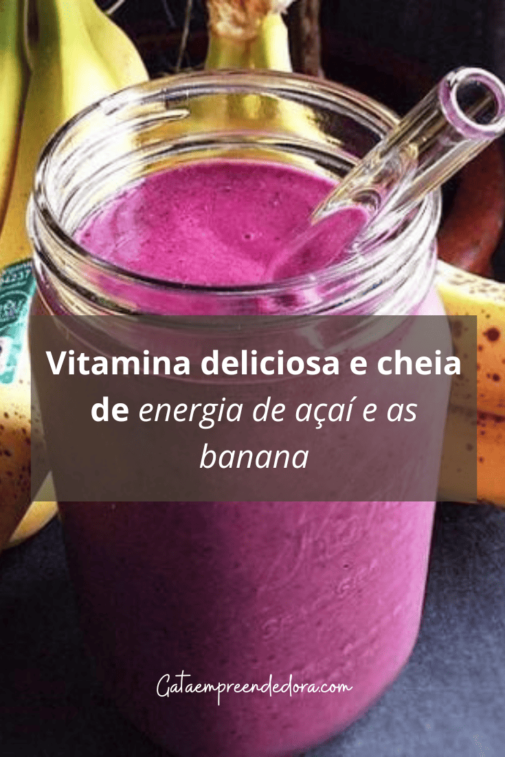 vitamina deliciosa e cheia de energia, é o açaí e as bananas